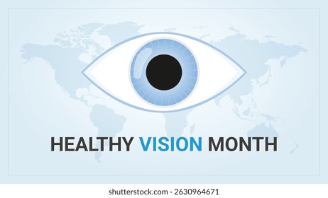 Healthy vision month, Optical health awareness campaign, importance of eyesight improvement, Prevent vision loss, Encourage eye exams and treatments