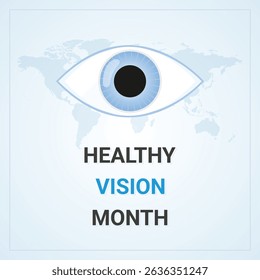 Healthy vision month, Optical health awareness campaign, importance of eyesight improvement, Prevent vision loss, Encourage eye exams and treatments