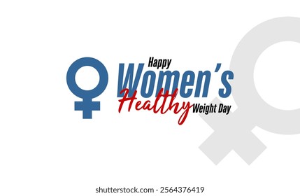 Women’s Healthy Weight Day Holiday concept