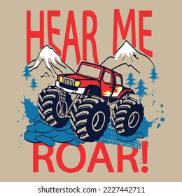 Hear Me Roar monster truck amazing t shirt design