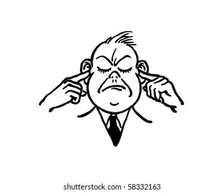 Hear No Evil - Man Plugging His Ears - Retro Clip Art