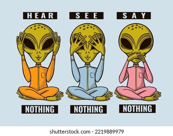 hear nothing, see nothing, say nothing. Three alien, a UFO print on a T -shirt