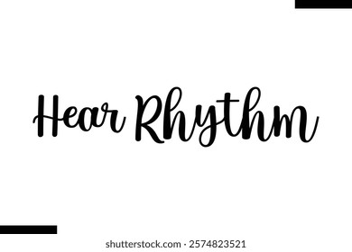 Hear rhythm Music typographic text saying