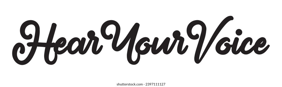 hear your voice text on white background.