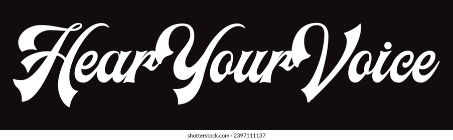 hear your voice text on black background.