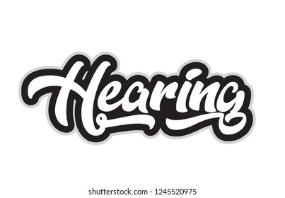 hearing hand written word text for typography design in black and white color. Can be used for a logo, branding or card