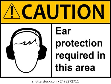 Hearing protection sign. High noise areas. Wear earmuffs or earplugs. Take precautions to protect your hearing. Noise protection sign. Warning sign. Risk hearing loss.