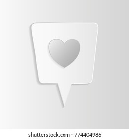 Heart 3d with shadow, like icon. Vector illustration on white paper speech bubble.