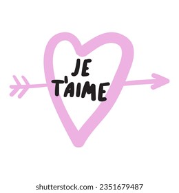 Heart with arrow. Je t'aime. French language. I love you. Vector hand drawn illustration on white background.