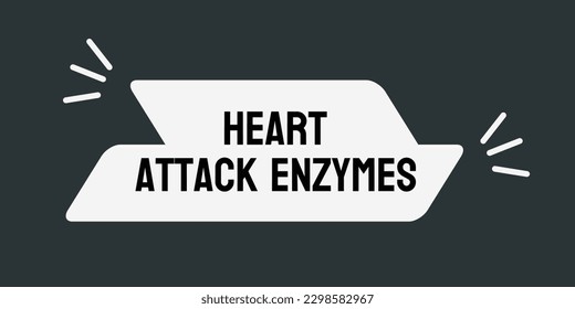 Heart Attack Enzymes: Proteins released into the blood after a heart attack.