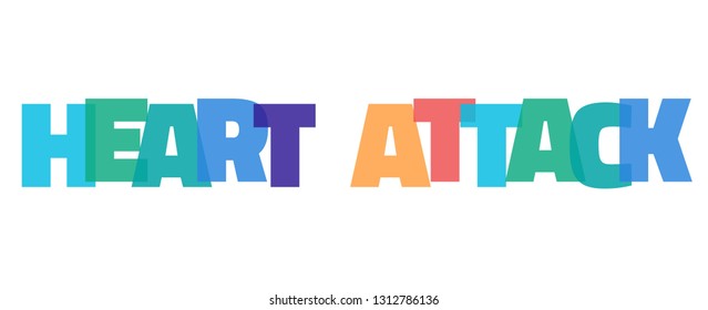 Heart attack word concept. "Heart attack" on white background. Use for cover, banner, blog. 