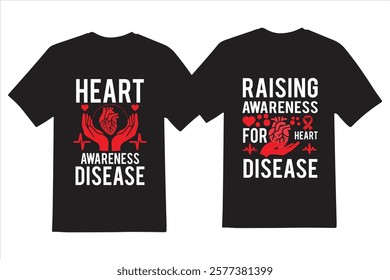 Heart Awareness T-shirts designed for raising awareness about heart disease.