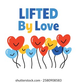 Heart balloons with lifted by love typography, flat sticker

