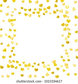 Heart border for Valentines day with gold glitter. February 14th day. Vector confetti for heart border template. Grunge hand drawn texture. Love theme for flyer, special business offer, promo.