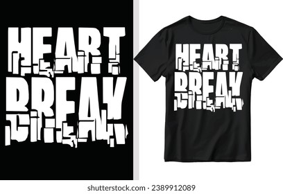 Heart break t shirt design, valentine t shirt design, heart t shirt design.