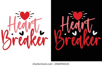 Heart Breaker , Awesome valentine t-shirt design Vector File.