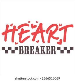 HEART BREAKER   Funny And Sarcastic Valentine T-
Shirt Design