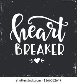 Heart Breaker Hand Drawn Typography Poster Stock Vector (Royalty Free ...