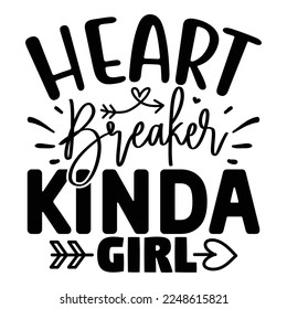 Heart Breaker Kinda Girl SVG  T shirt design Vector File	
 