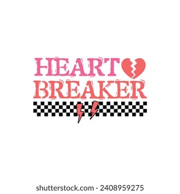 Heart Breaker.T-shirt design, Posters, Greeting Cards, Textiles, Sticker Vector Illustration, Hand-drawn lettering for Valentine's Day mugs, and gifts Design.