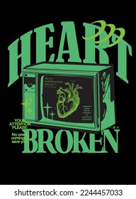 Heart Broken slogan text with tv vector print design for tee and apparel