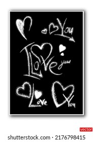 Heart chalk. White chalk drawn collection of Valentine hearts on blackboard background. I love you with chalk. Valentine's Day greeting template. Chalk elements for February 14. Vector