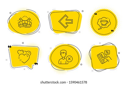 Heart, Coffee cup and Credit card signs. Chat bubbles. Sports arena, Remove account and Left arrow line icons set. Event stadium, Delete user, Direction arrow. Love. Business set. Vector