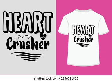 Heart Crusher Typography Tshirt Design. This is an editable and printable high-quality vector file.
