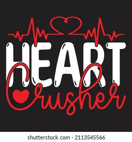 Heart Crusher - Valentine's Day SVG And T-shirt Design, vector File.