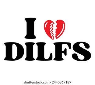 I Heart Dilfs Svg, Tipografía, Svg Divertido, Cotizaciones Divertidas, Archivo De Corte Svg, Uso Comercial, Descarga Instantánea