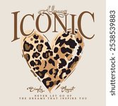 heart drawing with leopard pattern inside, always iconic slogan typography, vector illustration, for t-shirt graphic.