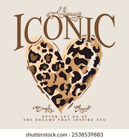 heart drawing with leopard pattern inside, always iconic slogan typography, vector illustration, for t-shirt graphic.