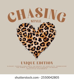 heart drawing with leopard pattern inside, chasing style slogan typography, vector illustration, for t-shirt graphic.