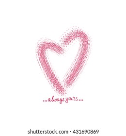 Heart drawn with stipple brush and with hand written text always yours