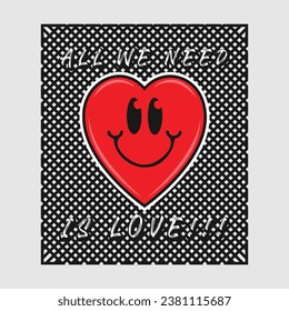 Heart emoji cartoon with all we need is love phrase. Positive quotes, typography design vector.