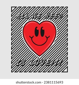 Heart emoji cartoon with all we need is love phrase. Positive quotes, typography design vector.