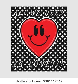 Heart emoji cartoon with all we need is love phrase. Positive quotes, typography design vector.