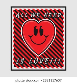 Heart emoji cartoon with all we need is love phrase. Positive quotes, typography design vector.