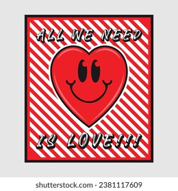 Heart emoji cartoon with all we need is love phrase. Positive quotes, typography design vector.