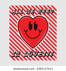 Heart emoji cartoon with all we need is love phrase. Positive quotes, typography design vector.