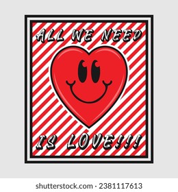 Heart emoji cartoon with all we need is love phrase. Positive quotes, typography design vector.