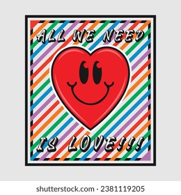 Heart emoji cartoon with all we need is love phrase. Positive quotes, typography design vector.