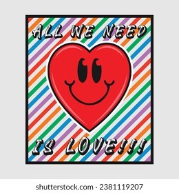 Heart emoji cartoon with all we need is love phrase. Positive quotes, typography design vector.