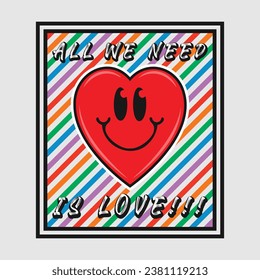 Heart emoji cartoon with all we need is love phrase. Positive quotes, typography design vector.