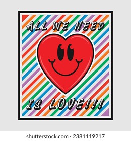 Heart emoji cartoon with all we need is love phrase. Positive quotes, typography design vector.