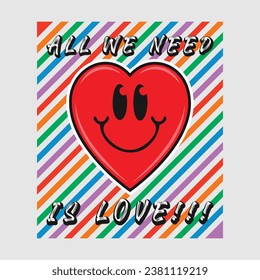 Heart emoji cartoon with all we need is love phrase. Positive quotes, typography design vector.