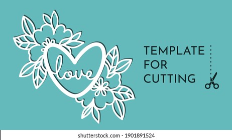 Corazón y flores.Plantillas para la decoración. Elementos para cortar papel, trazador o corte láser.