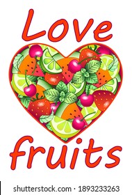Heart with fruits and berries and the inscription love fruits - vector full-color picture about love to healthy food, veganism, vegetarianism, healthy lifestyle. Strawberry, cherry, lime, lemon, water