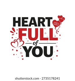 Heart full of you text with red hearts and balloons love