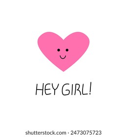 Heart with funny face and handwritten quote hey girl. Vector flat illustration on isolated background